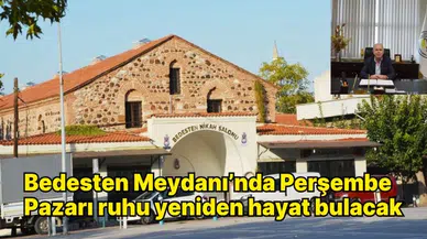 Bedesten Meydanı’nda Perşembe Pazarı ruhu yeniden hayat bulacak