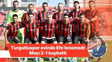 Turgutluspor evinde Efe’lenemedi: Maçı 2-1 kaybetti 