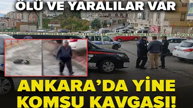 Ankara'da komşular arasında silahlı kavga: 2 ölü, 2 yaralı