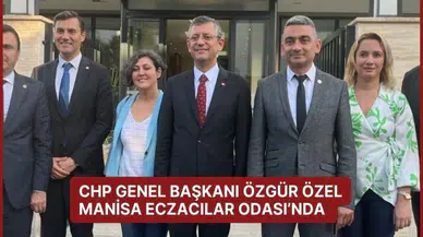CHP Genel Başkanı Özgür Özel Manisa Eczacılar Odası’nda 