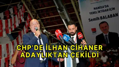 CHP’de İlhan Cihaner adaylıktan çekildi