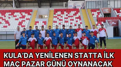 Kula’da yenilenen statta ilk maç Pazar günü oynanacak 