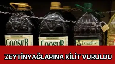 Zeytinyağlarına kilit vuruldu