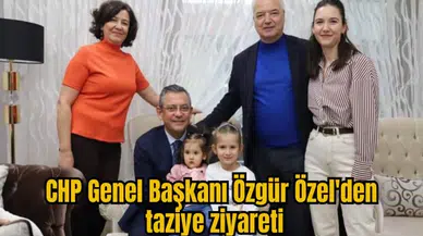 CHP Genel Başkanı Özgür Özel'den taziye ziyareti