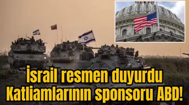 İsrail resmen duyurdu: Katliamlarının sponsoru ABD!