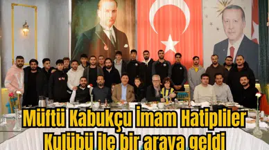 Müftü Kabukçu İmam Hatipliler Kulübü ile bir araya geldi  