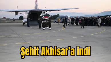 Şehit Akhisar'a indi