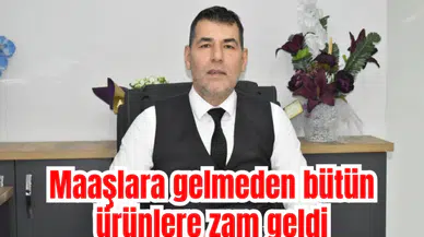 Maaşlara gelmeden bütün ürünlere zam geldi 