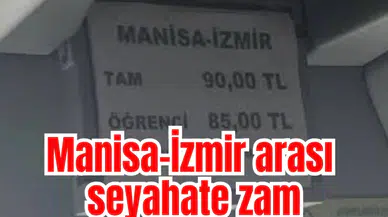 Manisa-İzmir arası seyahate zam