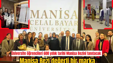 Üniversite öğrencileri 600 yıllık tarihi Manisa Bezini tanıtacak 