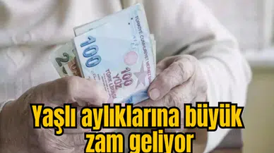 Yaşlı aylıklarına büyük zam geliyor