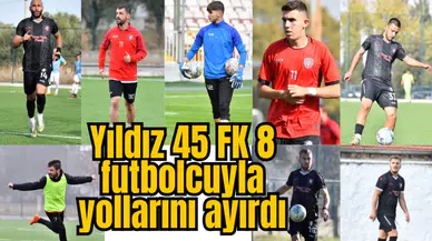 Yıldız 45 FK 8 futbolcuyla yollarını ayırdı 