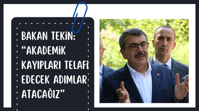 Bakan Tekin: “Akademik kayıpları telafi edecek adımlar atacağız”