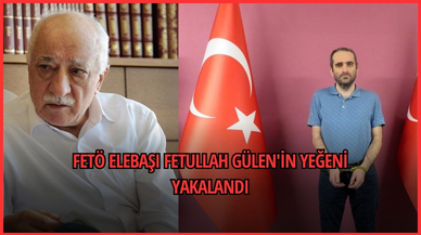 FETÖ elebaşı Fetullah Gülen'in yeğeni yakalandı