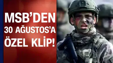 MSB’den 30 Ağustos Zafer Bayramı ve TSK Günü İçin Özel Klip