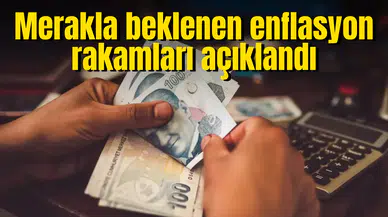 Merakla beklenen enflasyon rakamları açıklandı