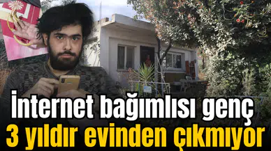 İnternet bağımlısı genç 3 yıldır evinden çıkmıyor