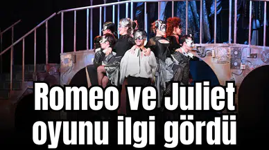 Romeo ve Juliet oyunu ilgi gördü