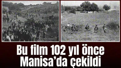 Bu film 102 yıl önce Manisa'da çekildi!