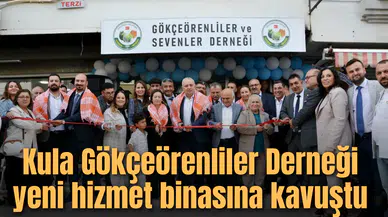 Kula Gökçeörenliler Derneği yeni hizmet binasına kavuştu