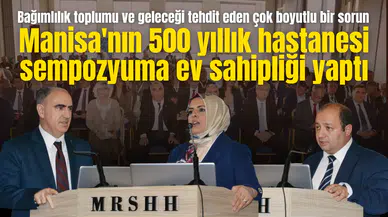 Manisa'nın 500 yıllık hastanesi sempozyuma ev sahipliği yaptı