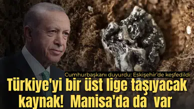 Türkiye'yi bir üst lige taşıyacak kaynak! Eskişehir'de keşfedildi, Manisa'da da var!