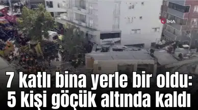 7 katlı bina yerle bir oldu: 5 kişi göçük altında kaldı