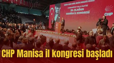 CHP Manisa il kongresi başladı