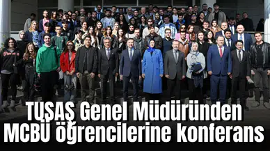 TUSAŞ Genel Müdüründen MCBÜ öğrencilerine konferans