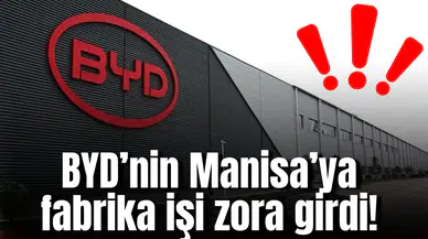 BYD’nin Manisa’ya fabrika işi zora girdi!