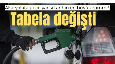 Akaryakıta gece yarısı tarihin en büyük zammı! Tabela değişti