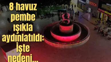 8 HAVUZU PEMBE IŞIKLA AYDINLATILDI: İŞTE NEDENİ...