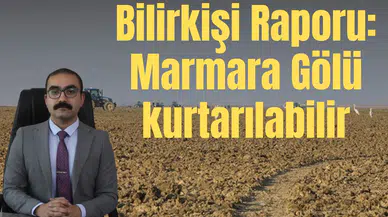 Bilirkişi Raporu: Marmara Gölü kurtarılabilir