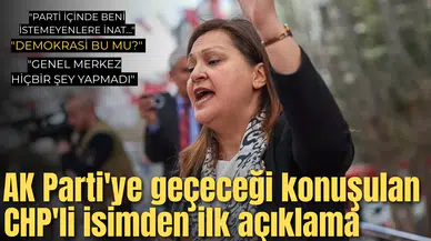 AK Parti'ye geçeceği konuşulan CHP'li isimden ilk açıklama