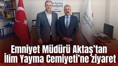 EMNİYET MÜDÜRÜ AKTAŞ’TAN İLİM YAYMA CEMİYETİNE ZİYARET