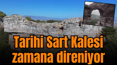 Tarihi Sart Kalesi zamana direniyor