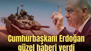 Cumhurbaşkanı Erdoğan güzel haberi verdi