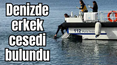 Denizde erkek cesedi bulundu