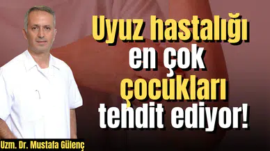 Uyuz hastalığı en çok çocukları tehdit ediyor!