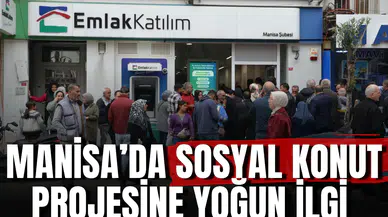 MANİSA’DA SOSYAL KONUT PROJESİNE YOĞUN İLGİ