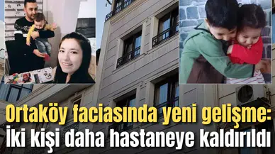 Ortaköy faciasında yeni gelişme:İki kişi daha hastaneye kaldırıldı