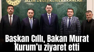 Başkan Cıllı, Bakan Murat Kurum’u ziyaret etti
