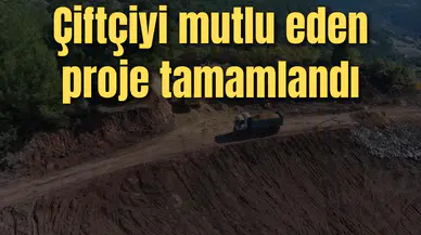 ÇİFTÇİYİ MUTLU EDEN PROJE TAMAMLANDI