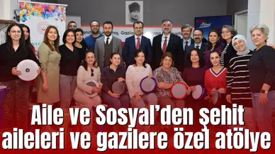 Aile ve Sosyal Hizmetler İl Müdürlüğünden şehit aileleri ve gaziler için Ritm Atölyesi