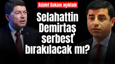 Selahattin Demirtaş serbest bırakılacak mı? Adalet Bakanı açıkladı