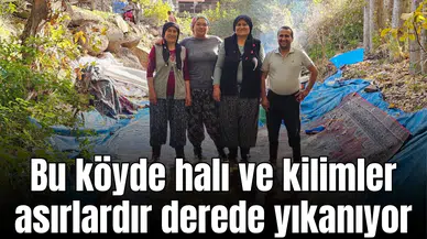 Bu köyde halı ve kilimler asırlardır derede yıkanıyor