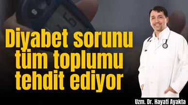 Diyabet sorunu tüm toplumu tehdit ediyor
