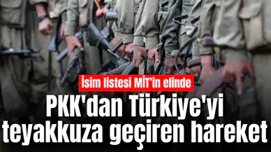 PKK'dan Türkiye'yi teyakkuza geçiren hareket