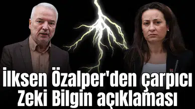 İlksen Özalper'den çarpıcı Zeki Bilgin açıklaması