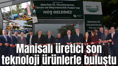 Manisalı üretici son teknoloji ürünlerle buluştu